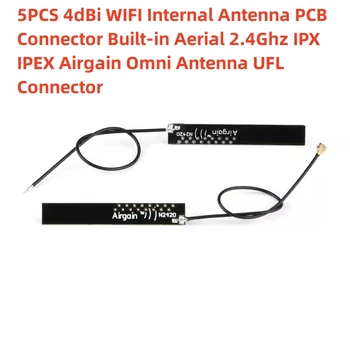 5ШТ Разъем для внутренней антенны WIFI 4dBi на печатной плате Встроенная антенна 2,4 ГГц IPX IPEX Антенна Airgain Omni UFL Разъем
