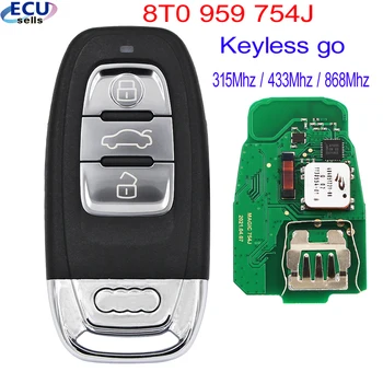 Keyless go 3 Кнопки Smart Remote Key 315 МГЦ/433 МГц/868 МГц Для 8T0 959 754J Для Audi Q5 A4L A5 A6 A7 A8 RS4 RS5 S4 S5